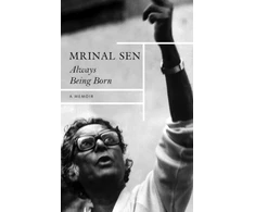 KNYGA Mrinal Sen Always Being Born – A Memoir