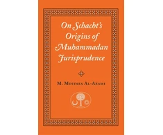 KNYGA Muhammad M. al- Azami On Schacht's Origins of Muhammadan Jurisprudence