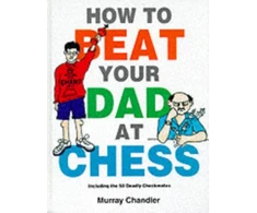 KNYGA Murray Chandler Chandler Murray How to Beat Your Dad at Chess