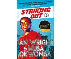 KNYGA Musa Okwonga Striking Out: A Thrilling Novel from Superstar Striker Ian Wright