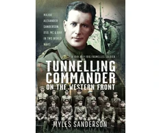 KNYGA Myles Sanderson Tunnelling Commander on the Western Front