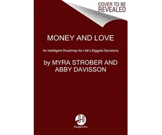 KNYGA Myra Strober Money and Love, An Intelligent Roadmap for Life's Biggest Decisions