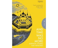 KNYGA N A Teffi And Time Was No More, Essential Stories and Memories