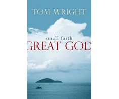 KNYGA N T Wright Small Faith, Great God
