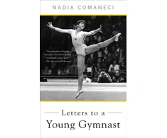 KNYGA Nadia Comaneci Letters to a Young Gymnast