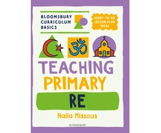 KNYGA Naila Missous Bloomsbury Curriculum Basics: Teaching Primary RE