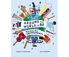 KNYGA Nancy Dickmann Around the World in 80 Musical Instruments