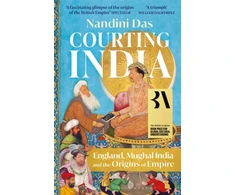 KNYGA Nandini Das Courting India, England, Mughal India and the Origins of Empire