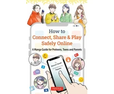 KNYGA Narumi Sasaki How to Connect, Share &amp; Play Safely Online, A Manga Guide for Preteens, Teens and Parents