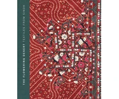 KNYGA Nasreen Askari Flowering Desert: Textiles From Sindh