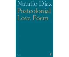 KNYGA Natalie Diaz Postcolonial Love Poem
