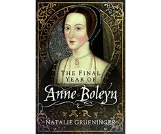 KNYGA Natalie Grueninger Final Year of Anne Boleyn