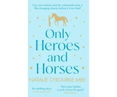 KNYGA Natalie Orourke Only Heroes and Horses