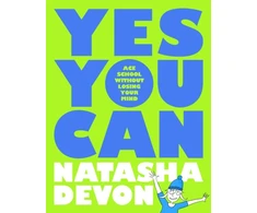 KNYGA Natasha Devon Yes You Can - Ace School Without Losing Your Mind