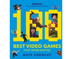 KNYGA Nate Crawley 100 Best Video Games (That Never Existed)