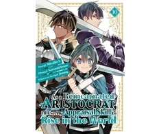 KNYGA Natsumi Inoue As a Reincarnated Aristocrat, I'll Use My Appraisal Skill to Rise in the World 10 (manga)