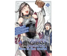KNYGA Natsumi Inoue As a Reincarnated Aristocrat, I'll Use My Appraisal Skill to Rise in the World 5(manga)