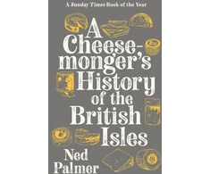 KNYGA Ned Palmer Cheesemonger's History of The British Isles