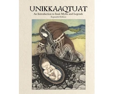 KNYGA Neil Christopher Unikkaaqtuat: An Introduction to Inuit Myths and Legends