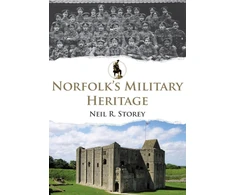KNYGA Neil R Storey Norfolk's Military Heritage