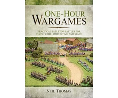 KNYGA Neil Thomas One-Hour Wargames: Practical Tabletop Battles for those with Limited Time and Space