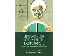 KNYGA Nelida Fuccaro Life Worlds of Middle Eastern Oil