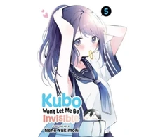 KNYGA Nene Yukimori Kubo Won't Let Me Be Invisible, Vol. 5