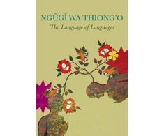 KNYGA Ngugi Wa Thiongo Language of Languages
