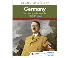 KNYGA Nicholas Fellows Access to History: Germany: Democracy to Dictatorship c.1918-1945 for WJEC