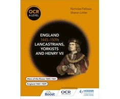 KNYGA Nicholas Fellows OCR A Level History: England 1445–1509: Lancastrians, Yorkists and Henry VII