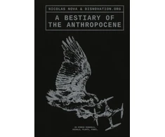 KNYGA Nicholas Nova Bestiary of the Anthropocene