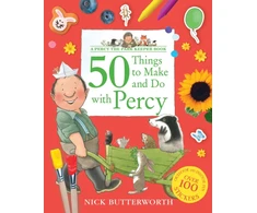 KNYGA Nick Butterworth 50 Things to Make and Do with Percy