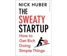 KNYGA Nick Huber Sweaty Startup, How to Get Rich Doing Simple Things