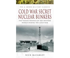 KNYGA Nick Mccamley Cold War Secret Nuclear Bunkers