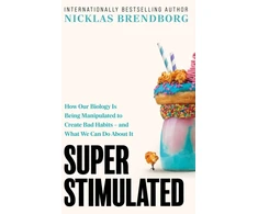 KNYGA Nicklas Brendborg Super Stimulated, How Our Biology Is Being Manipulated to Create Bad Habits – and What We Can Do About It