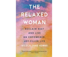 KNYGA Nicola Jane Hobbs Relaxed Woman, Reclaim Rest and Live an Empowered, Joy-filled Life