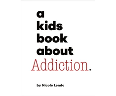KNYGA Nicole Lendo A Kids Book About Addiction