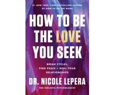 KNYGA Nicole Lepera How to Be the Love You Seek