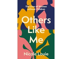 KNYGA Nicole Louie Others Like Me, The Lives of Women Without Children