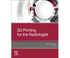 KNYGA Nicole Wake 3D Printing for the Radiologist