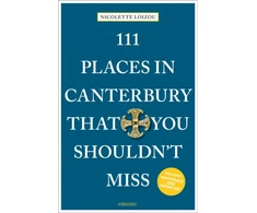 KNYGA Nicolette Loizou 111 Places in Canterbury That You Shouldn't Miss