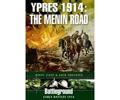KNYGA Nigel Cave Ypres 1914 - The Menin Road