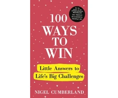 KNYGA Nigel Cumberland 100 Ways to Win, Little Answers to Life’s Big Challenges