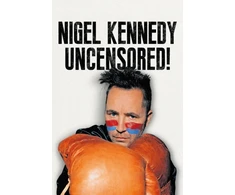 KNYGA Nigel Kennedy Uncensored!