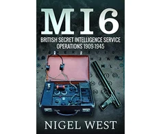 KNYGA Nigel West MI6: British Secret Intelligence Service Operations, 1909-1945