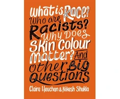 KNYGA Nikesh Shukla What is Race? Who are Racists? Why Does Skin Colour Matter? And Other Big Questions