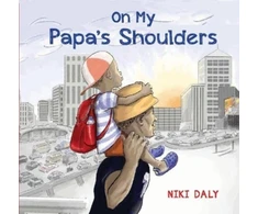 KNYGA Niki Daly On My Papa's Shoulders
