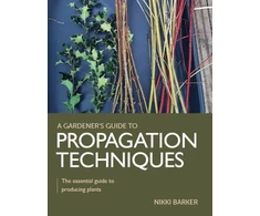 KNYGA Nikki Barker Gardener's Guide to Propagation Techniques