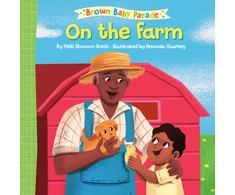 KNYGA Nikki Shannon Smith On the Farm: A Brown Baby Parade Book