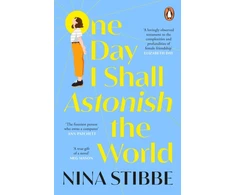 KNYGA Nina Stibbe One Day I Shall Astonish the World